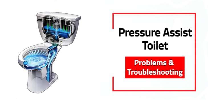 Pressure Assist Toilet Problems and Troubleshooting