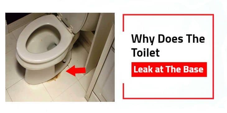 why does the toilet leak at the base