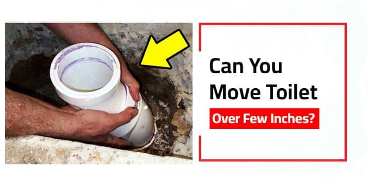 Can you move a toilet over a few inches